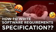 HOW TO EASILY WRITE SOFTWARE REQUIREMENTS SPECIFICATION