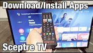 Sceptre Smart TV: How to Download/Install Apps
