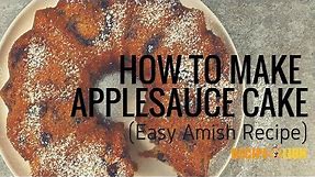 How to Make Applesauce Cake (Amish Recipe)