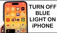 How To Turn On Blue Light Filter On Your iPhone!