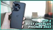 [Top 5] Best Oneplus Phones of 2023