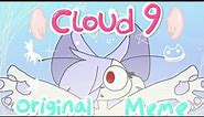 Cloud 9 Original meme || Flipaclip