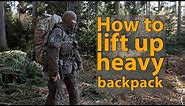 How to lift up a heavy military backpack