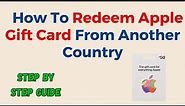 How To Redeem Apple Gift Card From Another Country