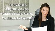 Liquid Glass Screen Protector With Warranty - How Does it Work?