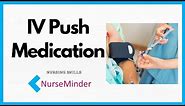 IV Push (Direct IV) Medication Administration for Nurses