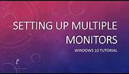 Step-by-Step Guide: Setting Up Multiple Monitors in Windows 10
