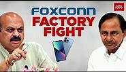 iPhone Supplier Foxconn Will Build A Factory In India But Where Telangana Or Karnataka Watch Here