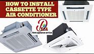 HOW TO INSTALL CASSETTE TYPE AIR CONDITIONER