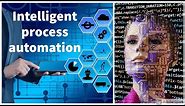 What is Intelligent Process automation ? | IPA In 3 Minutes | | IPA Explained