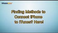 Finding Methods to Connect iPhone to iTunes? Here!