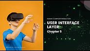 Human-Computer Interaction Chapter 5: User Interface Layer