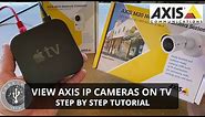 View Axis IP Cameras on TV