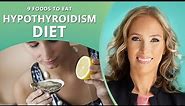 Hypothyroidism | 9 Foods to Eat To Help With Low Thyroid | Dr. J9 Live