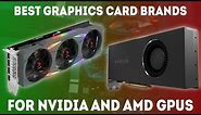 Best Graphics Card Brands & Manufacturers For NVIDIA & AMD GPUs