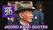 Top 20 Jigoro Kano Quotes • Founder of Judo