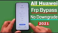 All Huawei 2021 February Frp Unlock/Bypass Google Account Lock | No Need to Downgrade Android 10