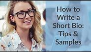 How to Write a Short Bio - Tips & Samples