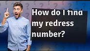 How do I find my redress number?