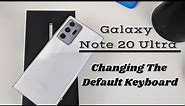 Galaxy Note 20 Ultra-How To Change The Default Keyboard