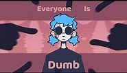 Everyone is Dumb | Animation Meme | Sally Face