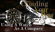 Finding Your Way: Using A Watch As A Compass 12 & 24 Hour Hand