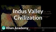 Indus Valley Civilization | Early Civilizations | World History | Khan Academy