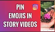 How To Pin Emojis In Instagram Story Videos