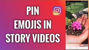 How To Pin Emojis In Instagram Story Videos