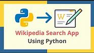 Create Wikipedia Search Application using Python | Tkinter GUI and Wikipedia Library in Python