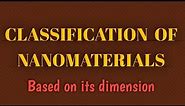 Classification Of Nanomaterials| Based On Its Dimension