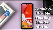 How To Enable/Disable Floating Shutter Button On Samsung Galaxy A14