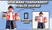 How To Make Transparent Roblox Avatar! || Mobile Users