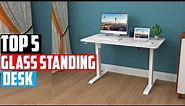 ✅Best Glass Standing Desks 2022-Top 5 Standing Desk Reviews