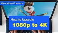 How to Upscale 1080p to 4K with Best Visual Quality