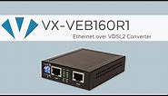 Ethernet over VDSL2 Converter | VX-VEB160R1 | Versatek