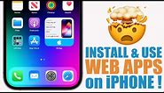 How To INSTALL & USE Web Apps on iPhone !