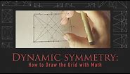 Dynamic Symmetry: How to Draw the Grids with Simple Math by Tavis Leaf Glover