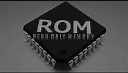 What Is ROM (Read Only Memory)?