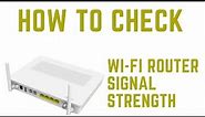 How to check WI-FI Router signal strength | Fiber optical