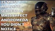 15 Most Amazing Secrets In Mass Effect Andromeda You Didn't Notice