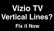 Vizio TV Vertical Lines - Fix it Now