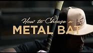 How to Choose a Metal Baseball Bat