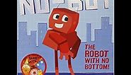 No-bot. The Robot with No Bottom! - Bedtime Story Read Aloud - (Sue Hendra).