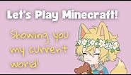 Let’s Play Minecraft! Touring my world! Agere SFW Littlespace