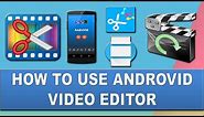 Androvid -Video editor for android – Easy to follow interface.