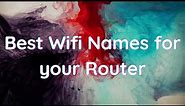 Best Wi-Fi Names for your Router