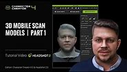 Make 3D Mobile Scan Models into CC Characters | Part 1 | Headshot 2.0 Plug-in Tutorial