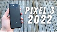 Google Pixel 3 in 2022 Review - Much More for Less!