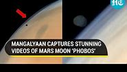 India's Mangalyaan Films Mars Moon Phobos; Dramatic Atmosphere Of Red Planet Captured | Watch